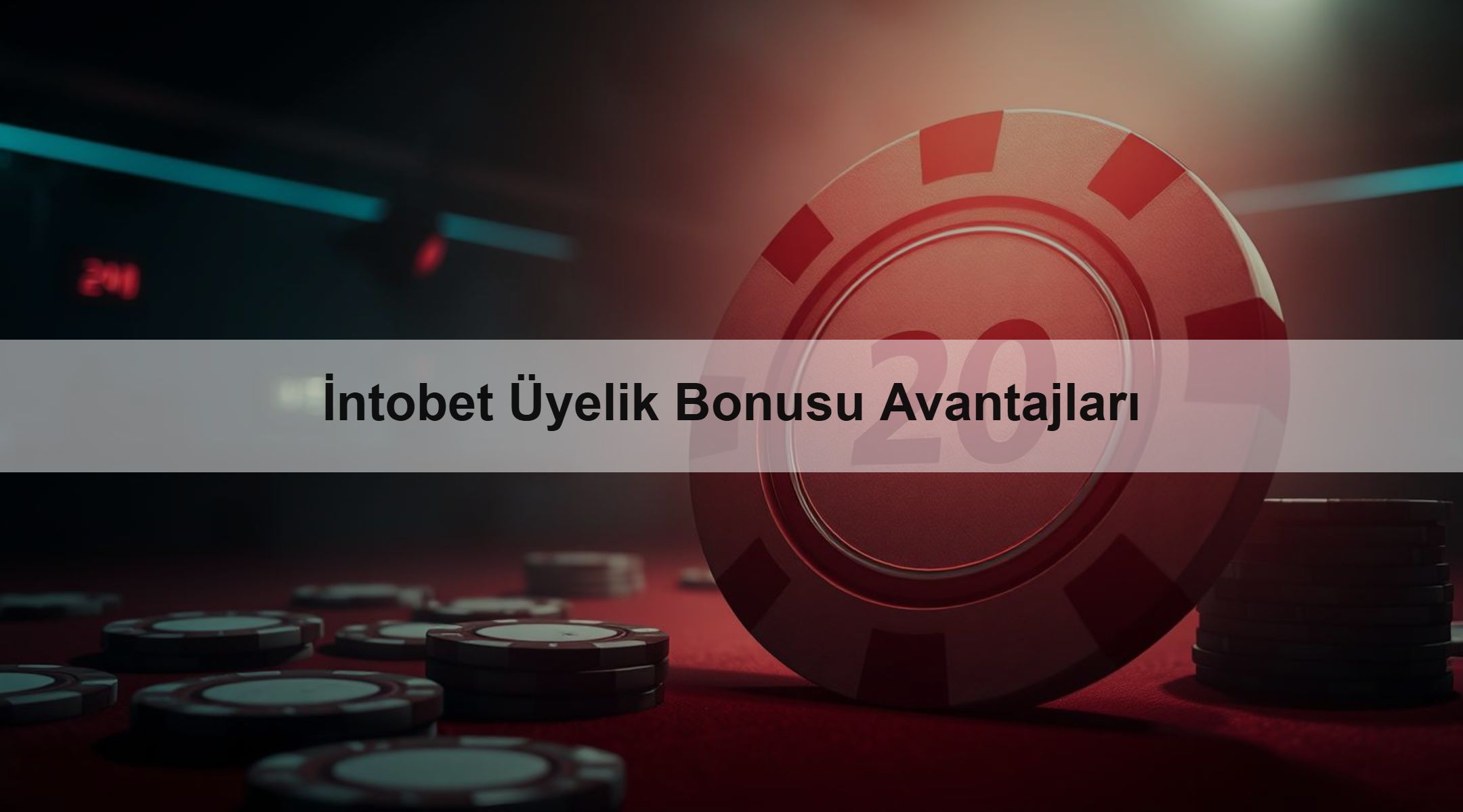 İntobet Üyelik Bonusu Avantajları 1 İntobet Üyelik Bonusu Avantajları